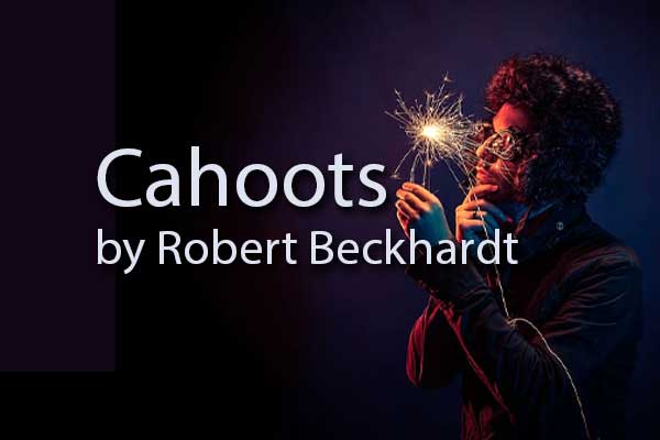 Cahoots by Robert Beckhardt for Green Mountain Writers Review