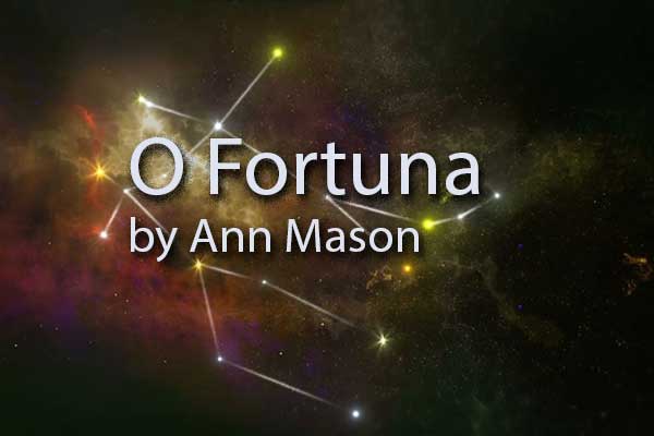 O Fortuna by Ann Mason for Green Mountain Writers Review