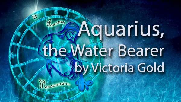 Aquarius, the Water Bearer by Victoria Gold for Green Mountain Writers Review